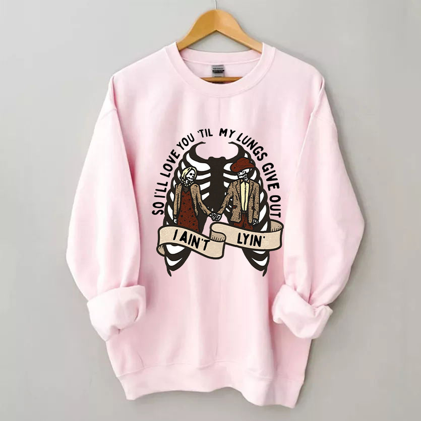 Love You Till My Lungs Give Out Sweatshirt Design Sweatshirt