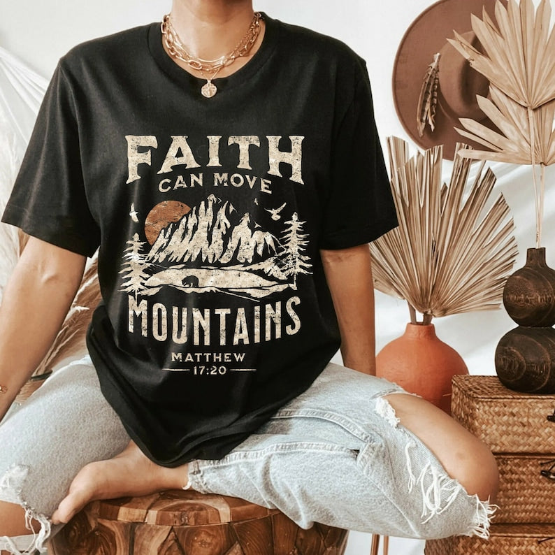 Faith Can Move Mountains T-shirt