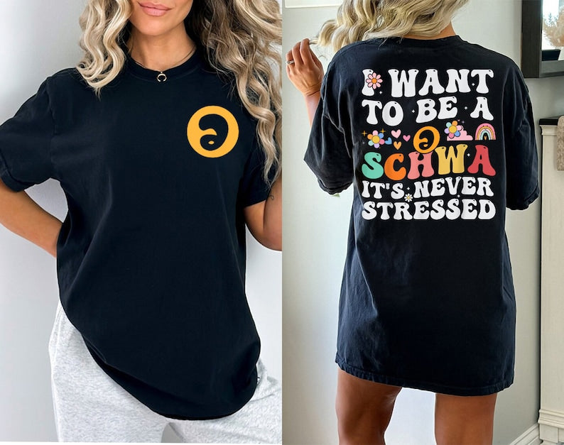 Be Like A Schwa It's Never Stressed Stylish T-shirt