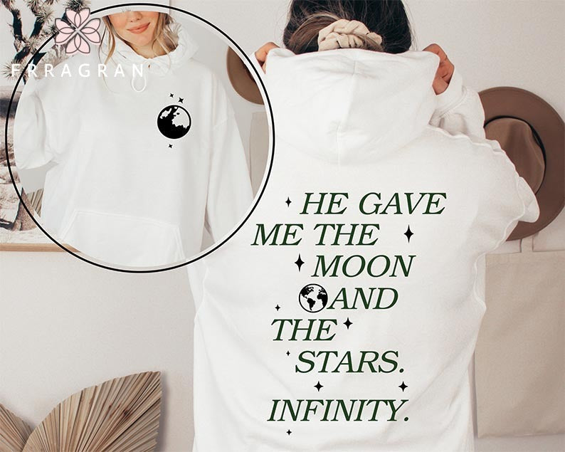 He Gave Me The Moon And Stars Hoodie