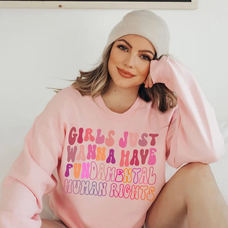 Girls Just Wanna Have FUNdamental Human Rights Sweatshirt