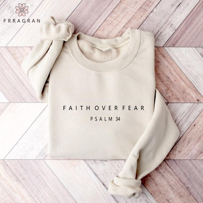 Trendy Faith Over Fear Sweatshirt