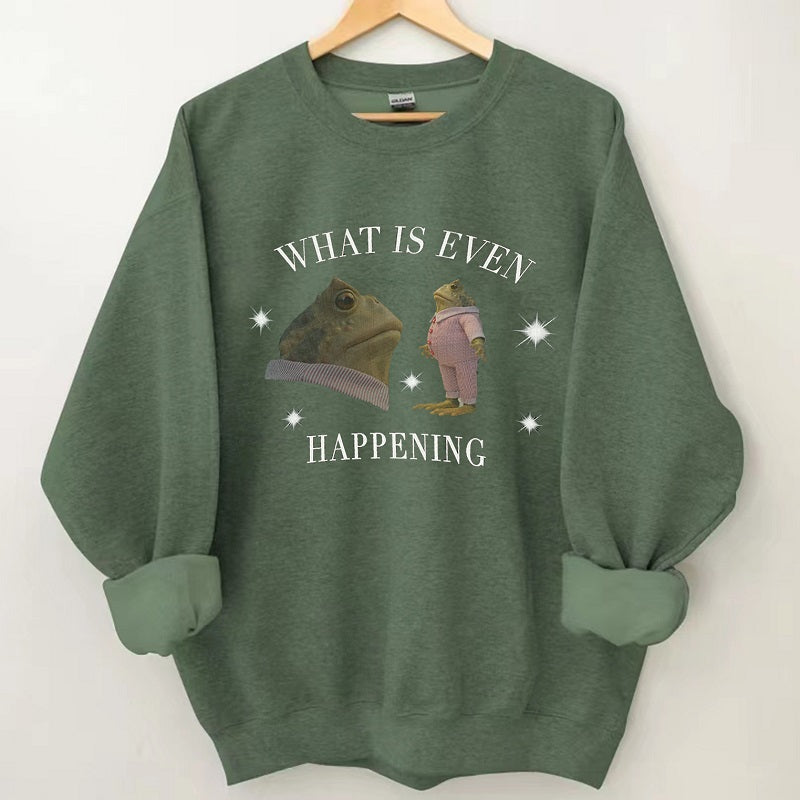 What Is Even Happening Frog Print Sweatshirt