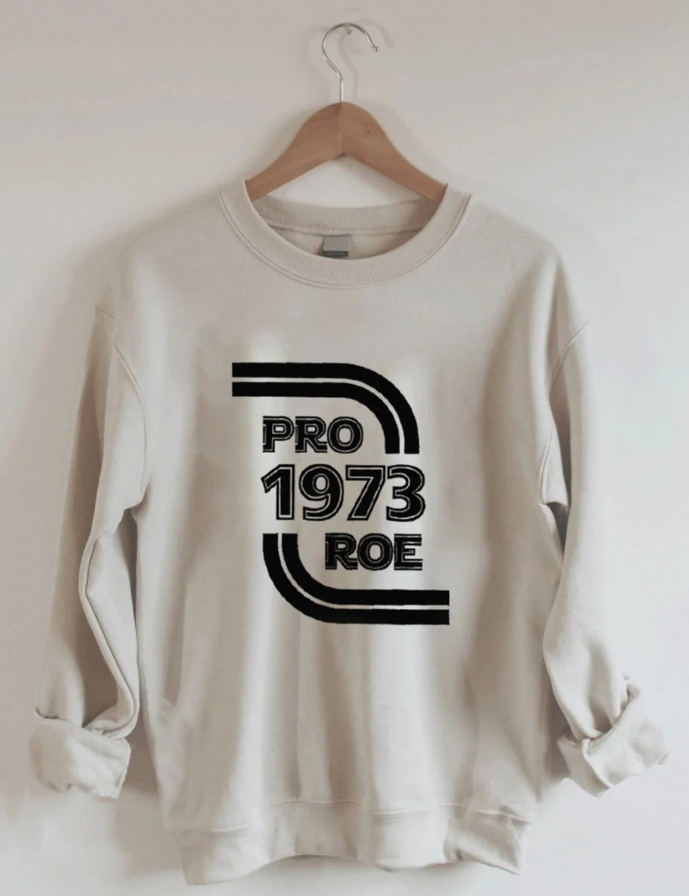 Pro Roe 1973 Pro Choice Sweatshirt