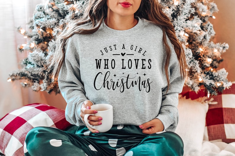 Just A Girl Who Loves Christmas Sweatshirt