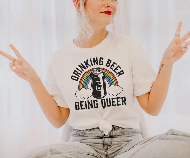 Drinking Beer and Being Queer Pride T-shirt