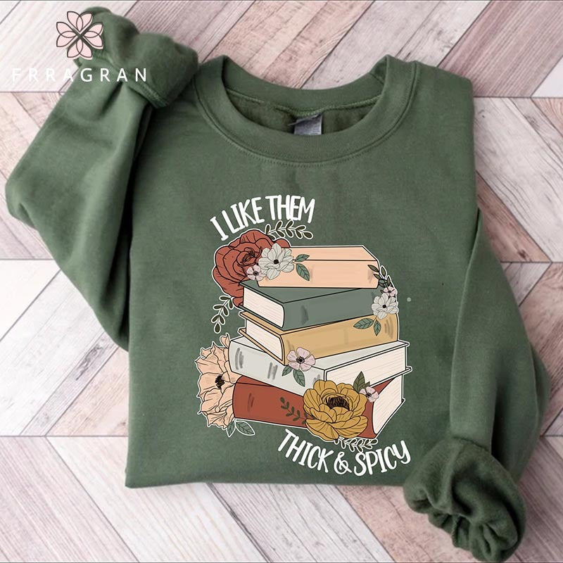 I Like Them Thick and Spicy Sweatshirt
